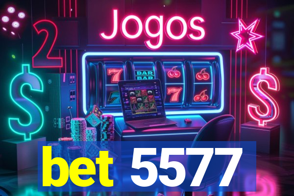 bet 5577